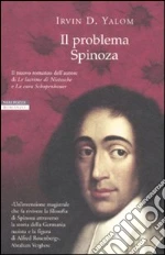 Il problema Spinoza libro di Yalom Irvin D.