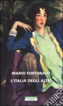 L'Italia degli altri libro di Fortunato Mario