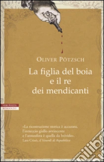 La figlia del boia e il re dei mendicanti libro di Pötzsch Oliver