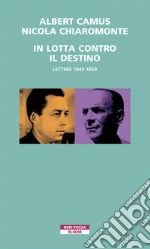 Camus Albert; Chiaromonte Nicola