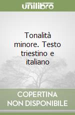 Tonalità minore. Testo triestino e italiano libro di Manfio Mario