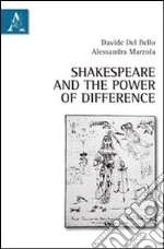 Shakespeare and the power of difference libro di Del Bello Davide - Marzola Alessandra