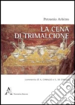 Petronio Arbitro; Ciarallo A. (cur.); De Carolis E. (cur.)