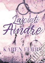 Ferry Karen; Graziani E. (cur.); Gaeta L. (cur.)