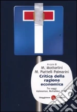 McFadden Daniel; Smith Vernon L.; Kahneman Daniel; Motterlini M. (cur.); Piattelli Palmarini M. (cur.)