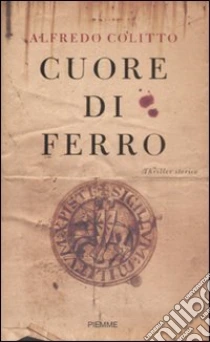 Cuore di ferro libro di Colitto Alfredo