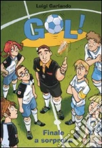 Finale a sorpresa libro di Garlando Luigi