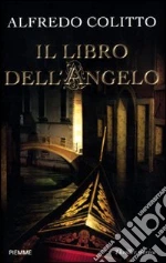 Il Libro dell'angelo libro di Colitto Alfredo