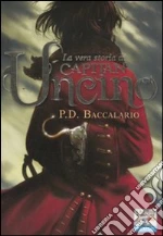 La vera storia di Capitan Uncino libro di Baccalario Pierdomenico