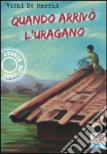 Quando arrivò l'uragano libro di De Marchi Vichi