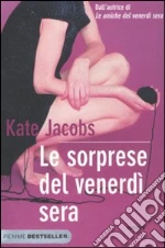 Le Sorprese del venerdì sera libro di Jacobs Kate