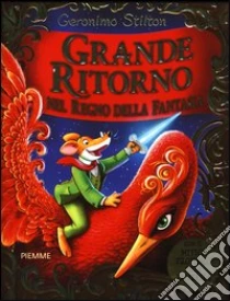 Grande ritorno nel Regno della Fantasia libro di Stilton Geronimo