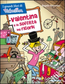 Valentina e la soffitta dei ricordi libro di Petrosino Angelo
