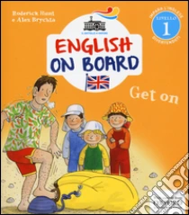 Get on. Impara l'inglese divertendoti. Livello 1 libro di Hunt Roderick - Brychta Alex