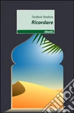 Ricordare libro di Teodoro Teodora