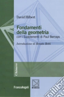 Fondamenti della geometria. Con i supplementi di Paul Bernays libro di Hilbert David