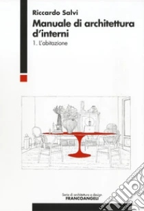 Manuale d'architettura d'interni (1) libro di Salvi Riccardo