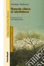 Manuale clinico di mindfulness libro di Didonna Fabrizio