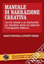 Manuale di narrazione creativa. Con 50 schede libro di Pitruzzella Salvo - Errico Giuseppe