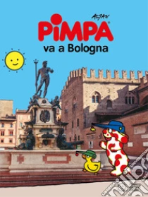 Pimpa va a Bologna libro di Altan Tullio F.