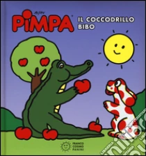 Pimpa. Il coccodrillo Bibo libro di Altan Tullio F.