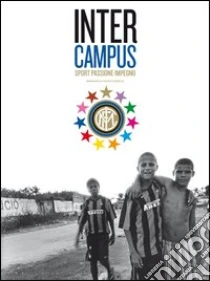 Inter Campus sport, passione impegno libro di Origlia Franco