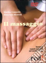 Il massaggio. DVD libro di Consolo Marisa - Morelli Maurizio