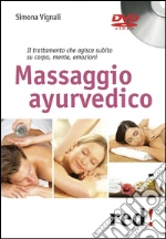 Massaggio ayurvedico. DVD libro di Vignali Simona
