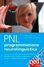 PNL. Programmazione neurolinguistica libro di Heinze Roderich - Vohmann-Heinze Sabine