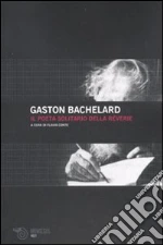 Bachelard Gaston; Conte F. (cur.)
