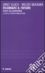 Benjamin Walter; Bloch Ernst; Marchesoni S. (cur.)