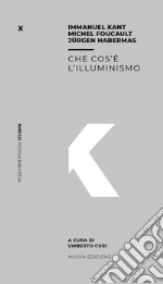 Kant Immanuel; Habermas Jrgen; Foucault Michel; Curi U. (cur.)