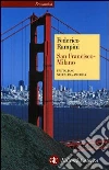 San Francisco-Milano. Un italiano nell'altra America libro di Rampini Federico