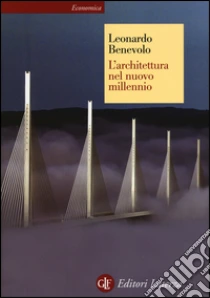 L'architettura nel nuovo millennio libro di Benevolo Leonardo