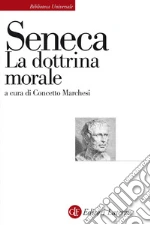 Seneca Lucio Anneo; Marchesi C. (cur.)