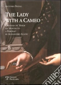 La donna col cammeo-The Lady with a Cameo. Ediz. italiana e inglese libro di Natali Antonio