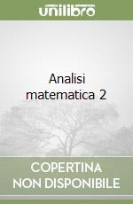 Analisi matematica 2 libro di Maderna Carlamaria