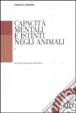Capacità mentali e istinti negli animali libro di Darwin Charles