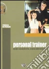 Personal trainer. Come sceglierlo, come diventarlo libro di De Pascalis Pierluigi