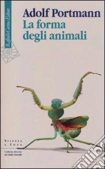 La forma degli animali libro di Portmann Adolf