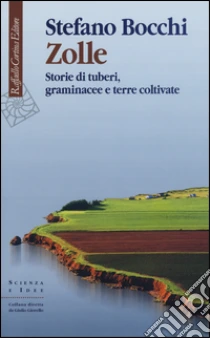 Zolle. Storie di tuberi, graminacee e terre coltivate libro di Bocchi Stefano