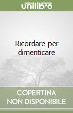 Ricordare per dimenticare libro di Altounian Vahram - Altounian Janine