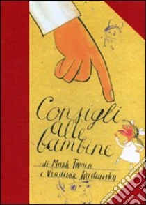 Consigli alle bambine libro di Twain Mark - Radunsky Vladimir