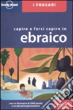 Capire e farsi capire in ebraico libro di Wistinetzki Klara I. - Ben-Adam Justin