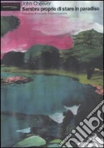 Sembra proprio di stare in paradiso libro di Cheever John