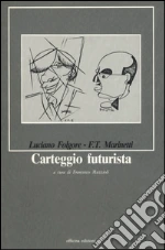 Folgore Luciano; Marinetti Filippo Tommaso; Muzzioli F. (cur.)