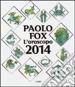 L'oroscopo 2014 libro di Fox Paolo