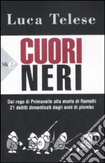 Cuori neri libro di Telese Luca
