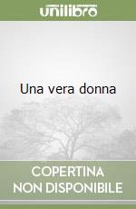 Una vera donna libro di Bradford Barbara Taylor