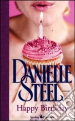 Happy birthday libro di Steel Danielle